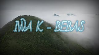 Download lagu Iwa K - Bebas |Lyrics mp3