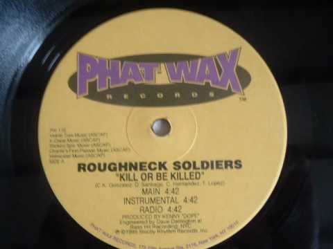 Roughneck Soldiers - Kill Or Be Killed (1995)