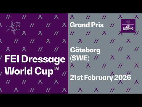 RE-LIVE | Grand Prix - FEI Dressage World Cup™ 2025/2026 Göteborg (SWE)