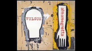 Almamegretta - Vulgus, Album Intero