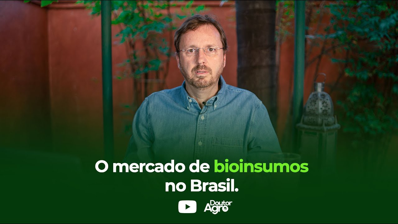 O Mercado de Bioinsumos no Brasil | Doutor Agro | Marcos Fava Neves