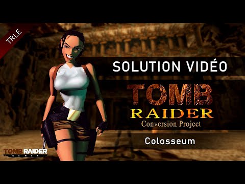 [TRLE] Tomb Raider 1 : Conversion Project (2021) - #06 - Colosseum