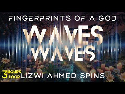 Lizwi Ahmed Spins - Waves Waves - 3 Hours Endless Fusion with Infinite Wallpaper