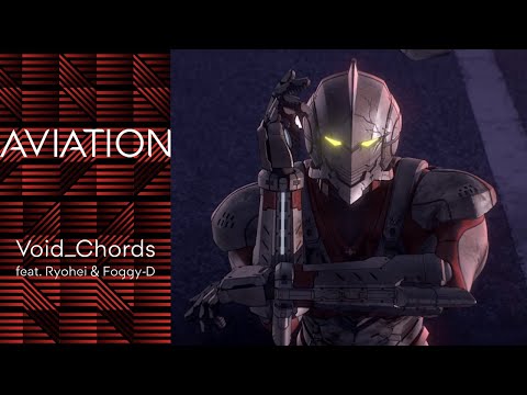 Ultraman Final AVIATION Void_Chords feat. Ryohei & Foggy-D