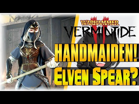 HANDMAIDEN ELF!!! | Warhammer Vermintide 2 | [Elven Spear Gameplay]
