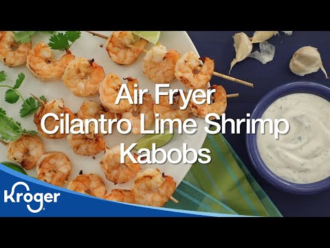 How to Make Air Fryer Cilantro Lime Shrimp Kabobs | Healthy Recipes | Kroger