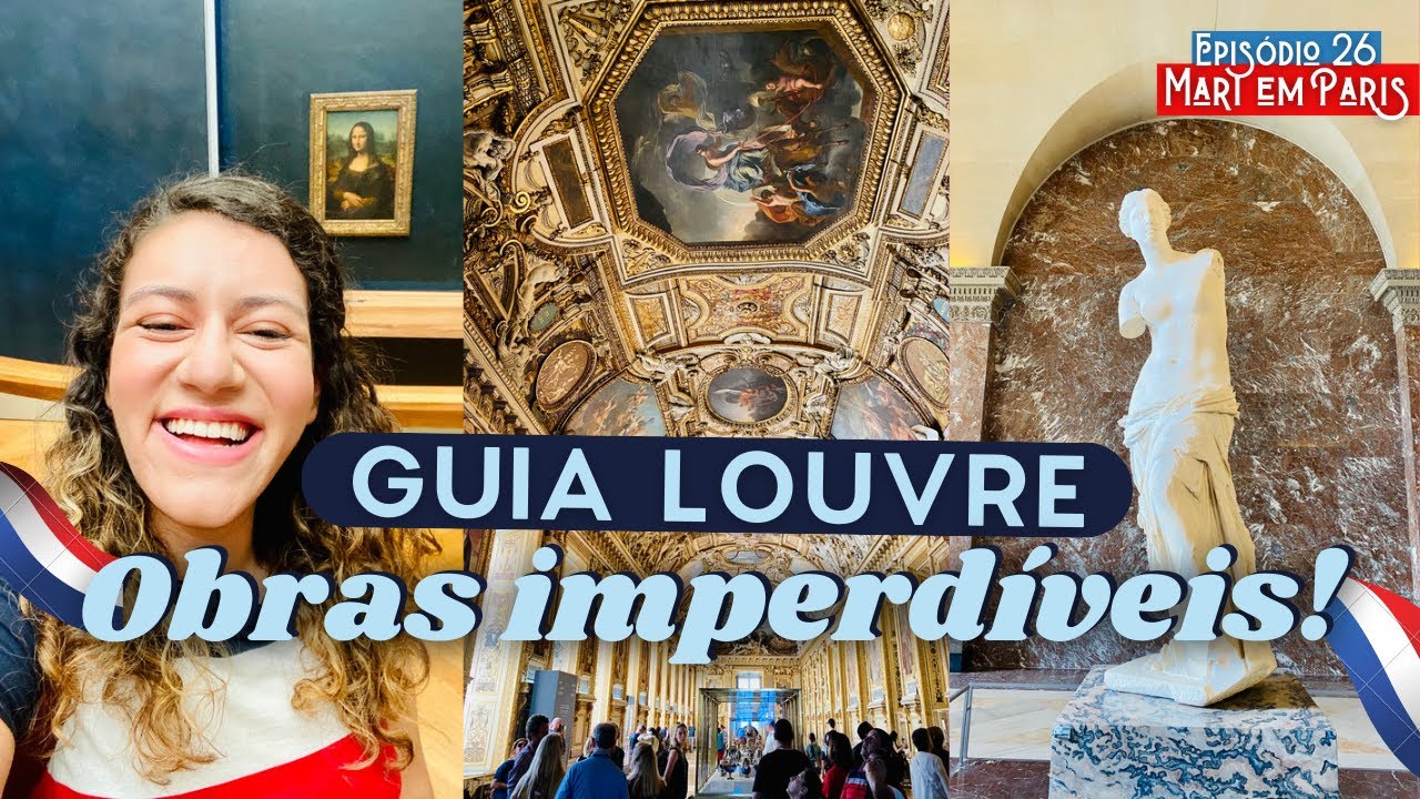 GUIA MUSEU DO LOUVRE - Obras imperdíveis!