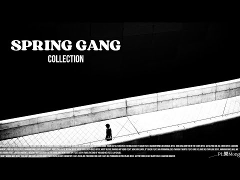 Spring Gang Collection - I I just wanna leave it all behind