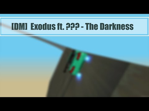 [DM]  Exodus ft. ??? - The Darkness