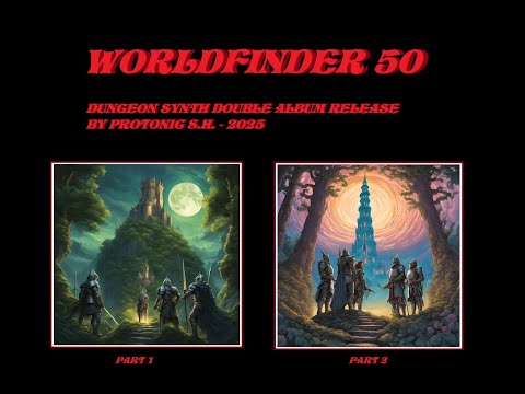 Protonic S.H. Dungeon Synth Project 2025 - Worldfinder 50 Part 2 - full album release