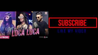 Loca Loca New Bollywood Song Lyrics  Shivi ft Raft