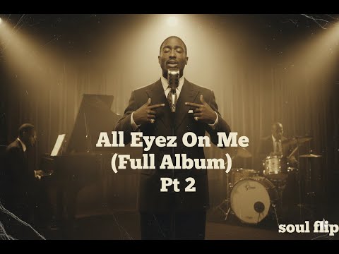 Tupac -  All Eyez On Me (Full Album 2)  | 1950's Soul Version