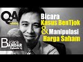 Bicara Kasus BenTjok & Manipulasi Harga Saham Bicara Kasus BenTjok & Manipulasi Harga Saham
