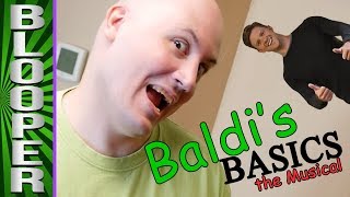 Baldi&#39;s BLOOPERS in Music-Making and Acting!