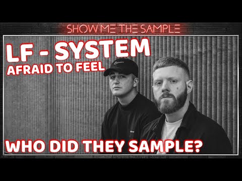 Show Me The Sample ‣ LF System - Afraid To Feel