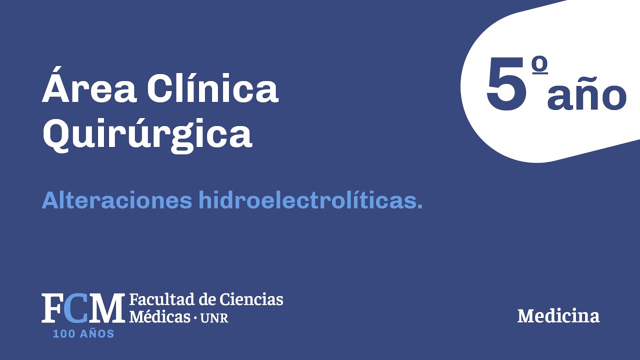 Área Clínica Quirúrgica - 5º año: Alteraciones hidroelectrolíticas