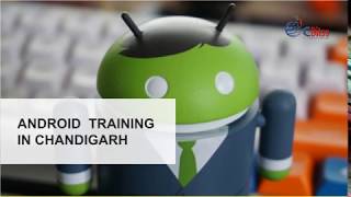 CBitss Technologies provides the Android Training in Chandigarh.