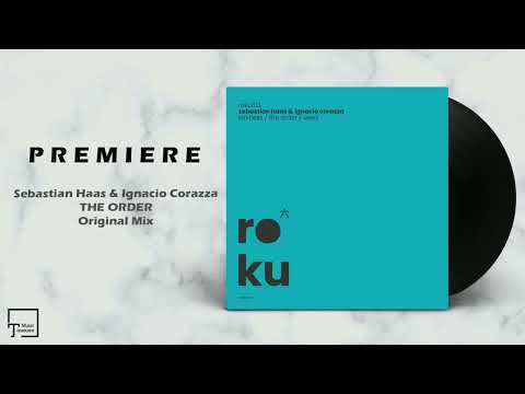 PREMIERE: Sebastian Haas & Ignacio Corazza - The Order (Original Mix) [ROKU]