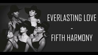 Everlasting Love - Fifth Harmony (Lyrics)