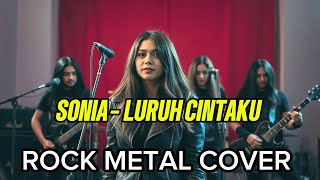 Download lagu SONIA - LURUH CINTAKU | Rock Metal Cover 2026  mp3