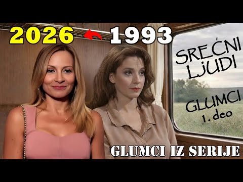 Srećni ljudi – glumačka postava | Prvi deo