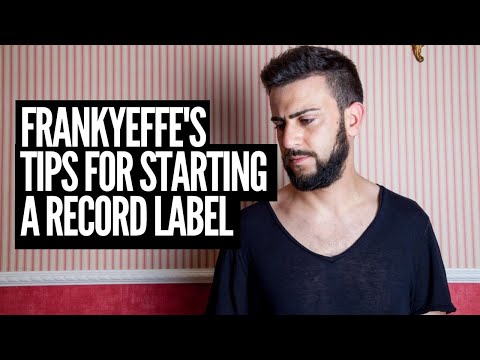 Frankyeffe's 5 things to Start a Record Label