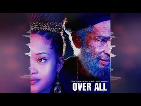Xana Romeo & Max Romeo - Over All [2025]