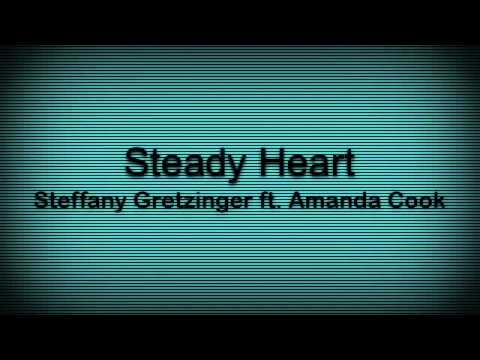 "Steady Heart" Steffany Gretzinger (feat. Amanda Cook)