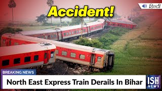 North East Express Train Derails In Bihar
