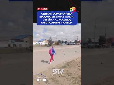 Cierran La Paz–Oruro: bloqueo en Zona Franca, desvío a Achocalla, afecta ambos carriles