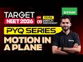 Target NEET 2026 Motion In A Plane PYQ Series Xylem NEET
