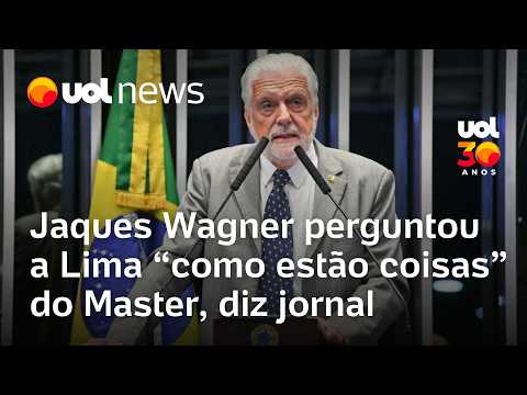 Jaques Wagner perguntou a Augusto Lima ‘como estão coisas’ do Master, diz jornal