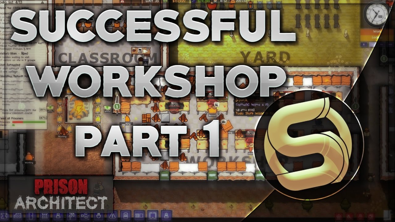 How To Build A Successful Workshop - Prison Architect
