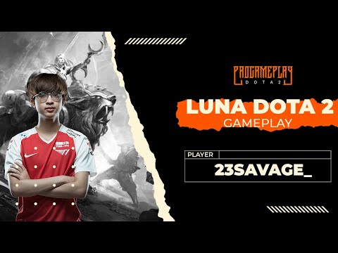 T1 23Savage Luna Safe Lane Dota 2 | Ranked Match | Gameplay