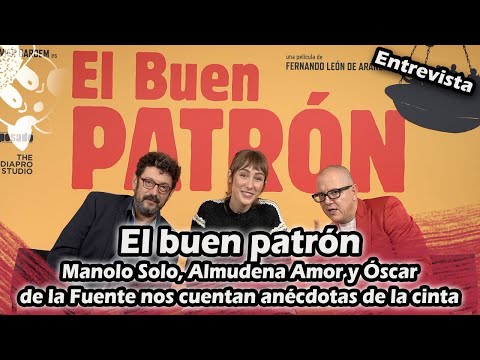 El buen patrón | Manolo Solo, Almudena Amor y Óscar de la Fuente nos cuentan anécdotas de la cinta