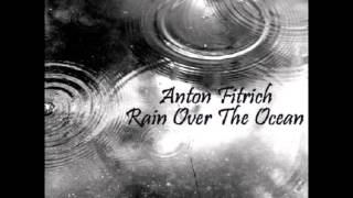 Anton Firtich ‎-- Rain Over The Ocean (Genix Remix)