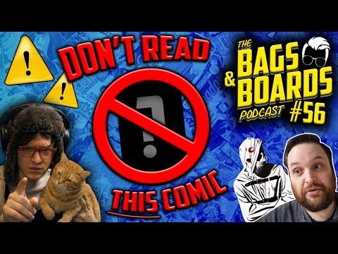Bags & Boards Podcast #56 (LIVE) DON'T READ THIS COMIC BOOK