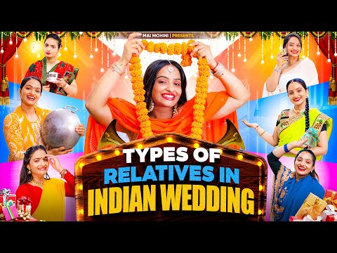 Types of Relatives in Indian Wedding| Mai Mohini | Wedding Season