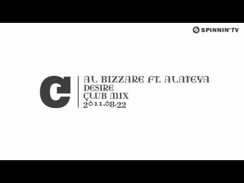 Al Bizzare feat  Alateya   Desire Club Mix Exclusive Preview
