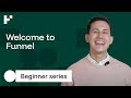 Welcome To Funnel