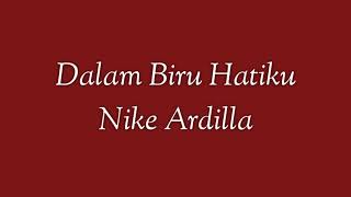Download lagu Dalam Biru Hatiku - Nike Ardilla (lirik) mp3 Download lagu Dalam Biru Hatiku - Nike Ardilla (lirik) mp3