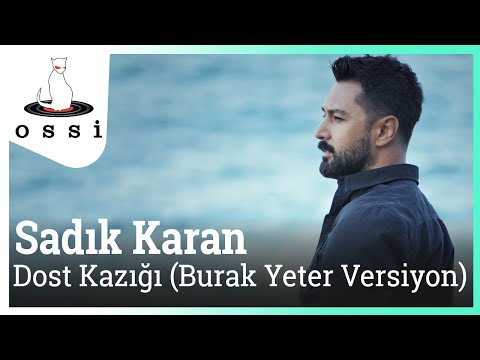 Sadık Karan - Dost Kazığı (Burak Yeter Versiyon)
