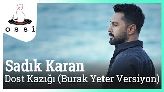 Sadık Karan - Dost Kazığı (Burak Yeter Versiyon)