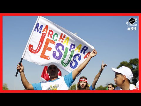 MARCHA PARA JESUS, EVENTO EVANGELÍSTICO OU MICARETA GOSPEL???   |   Crente Pod #99