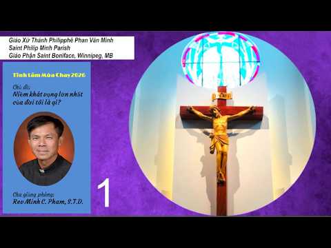 Tĩnh Tâm Mùa Chay 2026 của Giáo Xứ Thánh Minh. Cha Giảng phòng:  Rev Minh C. Pham, S.T.D.  March 27, 2026