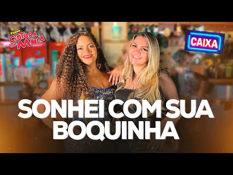 SONHEI COM A SUA BOQUINHA - Forró Cintura de Mola (Clipe Oficial)