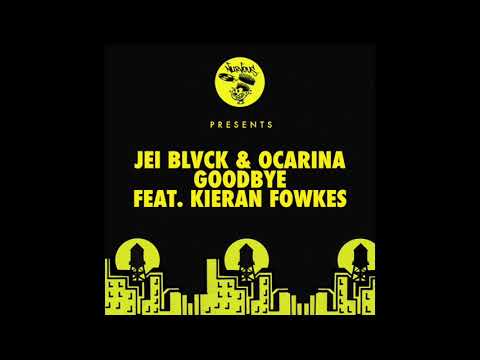 Jei Blvck & Ocarina - Goodbye feat. Kieran Fowkes (Tone Of Arc Remix)