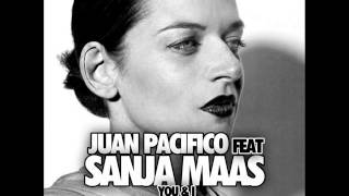Juan Pacifico Feat  Sanja Maas -  You & I Radio Edit