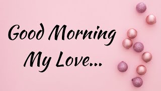 Good Morning my Love! IT IS A NEW DAY FOR YOU AND ME, Love Quotes