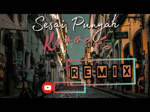 SESAI PUNYAH REMIX KARAOKE // Wayan Sumade